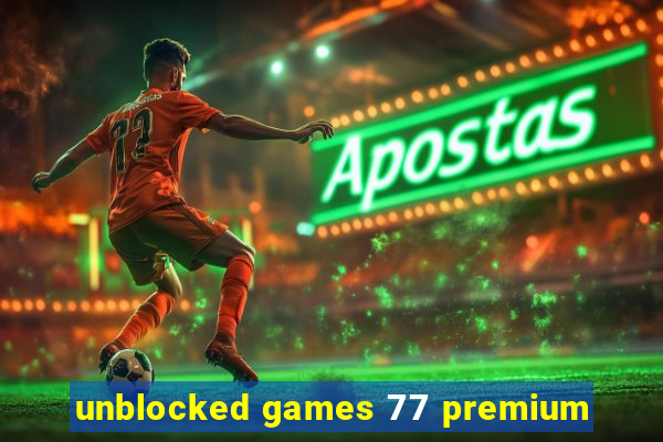 unblocked games 77 premium